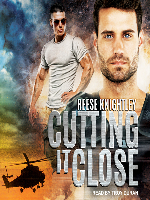 Title details for Cutting It Close by Reese Knightley - Wait list